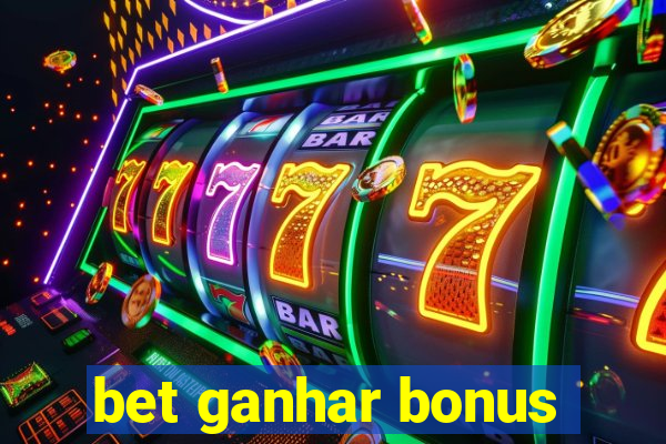 bet ganhar bonus